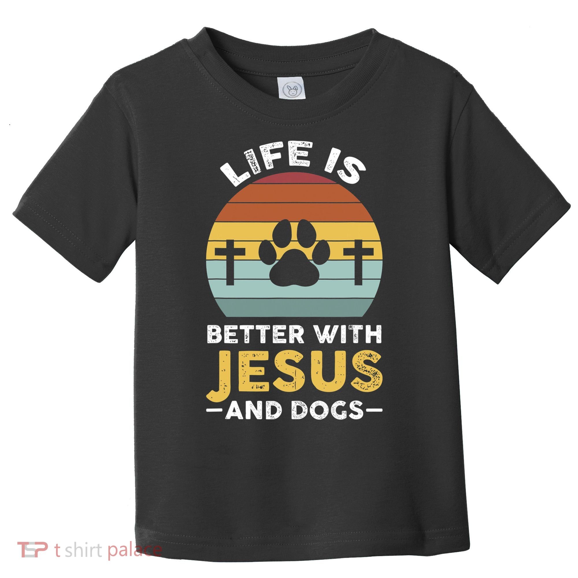 Life Is Better With Jesus And Dogs Jesus Toddler T-Shirt