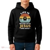 Life Is Better With Jesus And Dogs Jesus Kids Hoodie thumb 4
