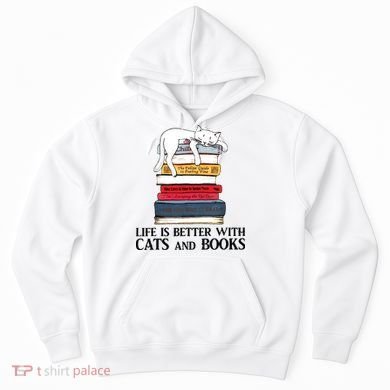 Life Is Better With Cats And Books Cat Book Hoodie