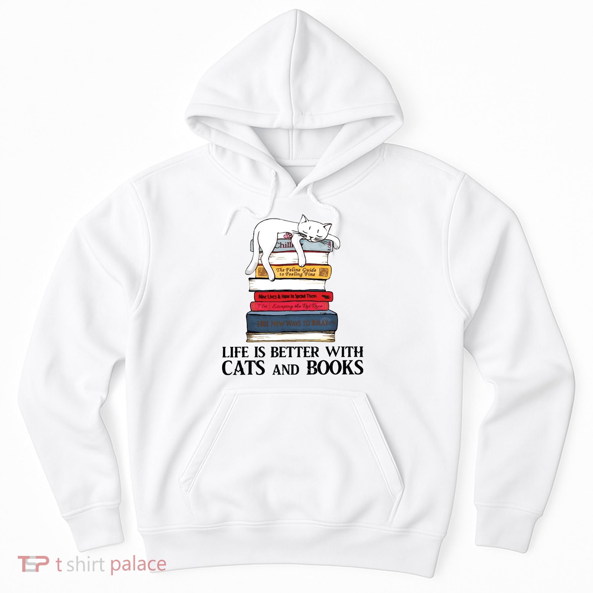 Life Is Better With Cats And Books Cat Book Hoodie