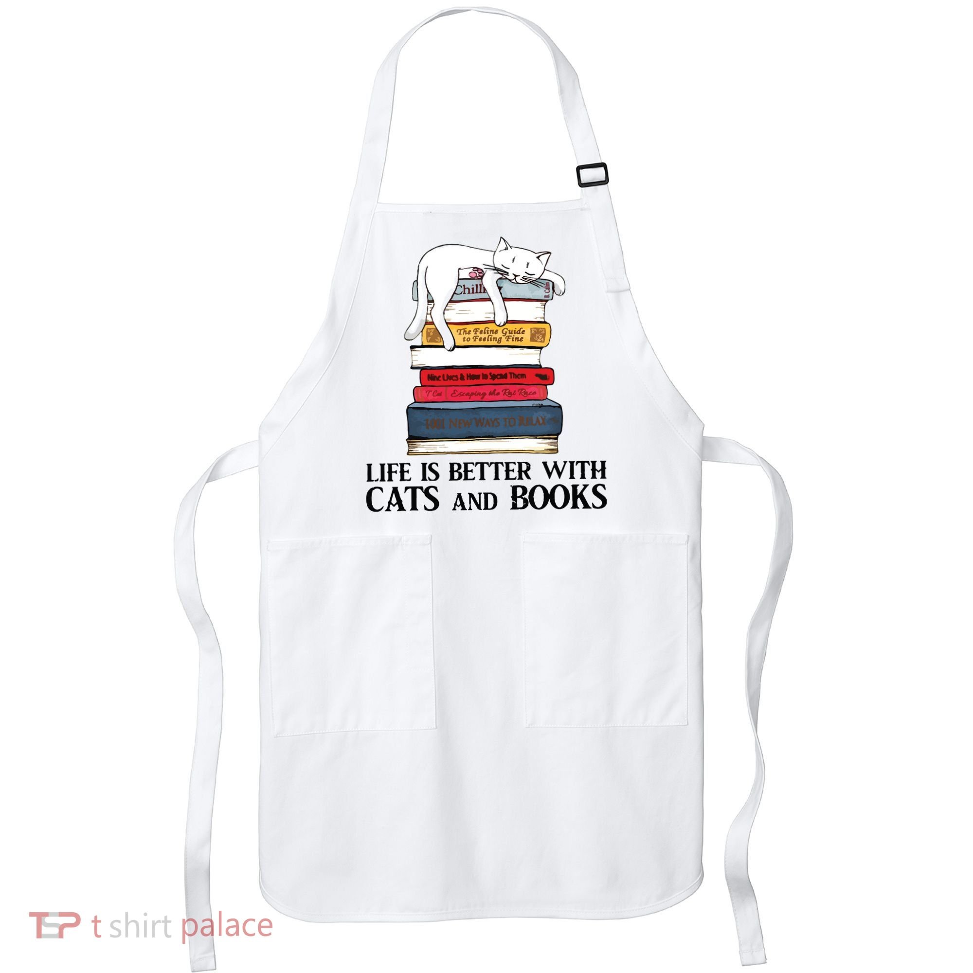 Life Is Better With Cats And Books Cat Book Apron