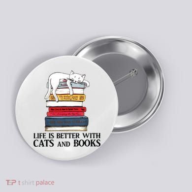 Life Is Better With Cats And Books Cat Book Button