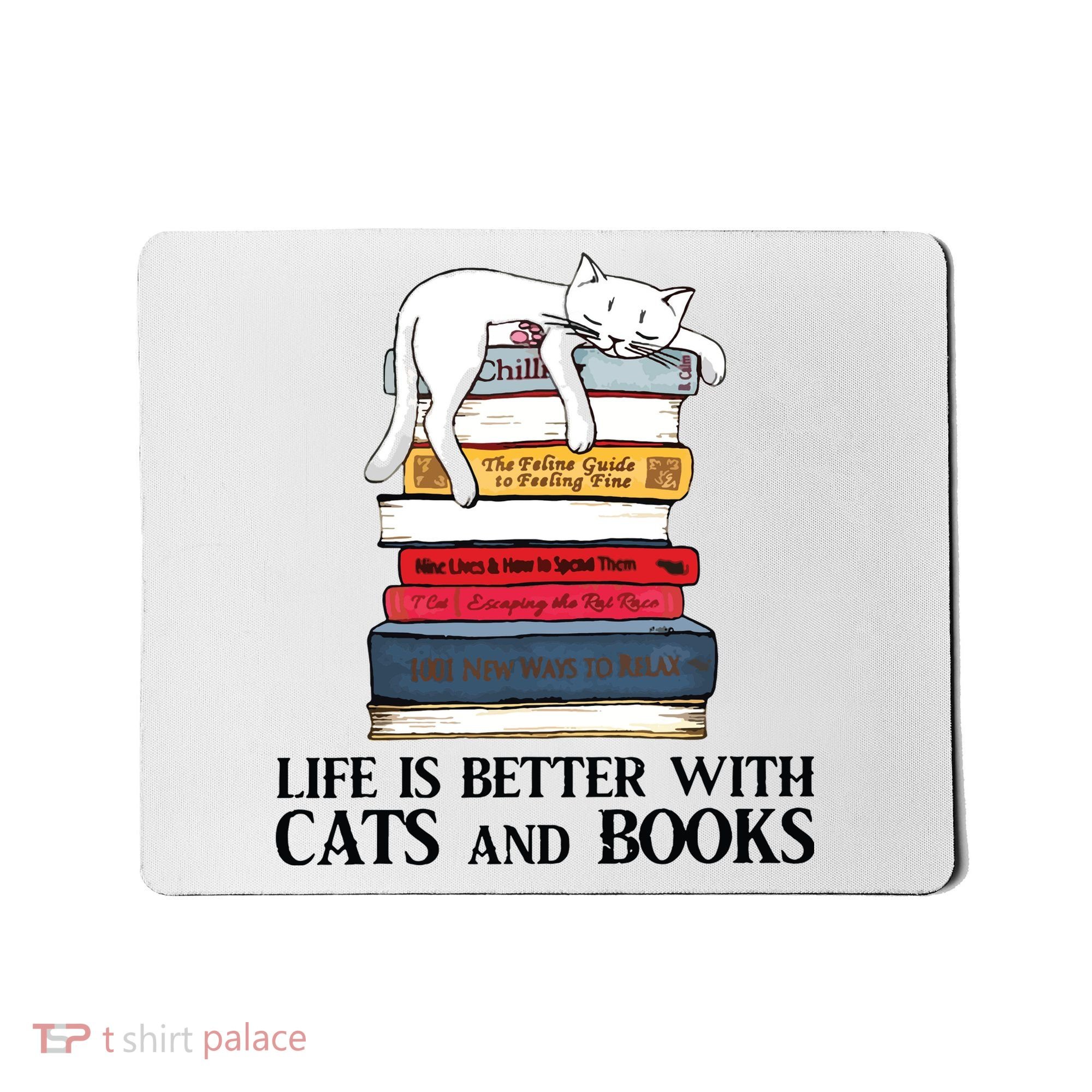 Life Is Better With Cats And Books Cat Book Mousepad