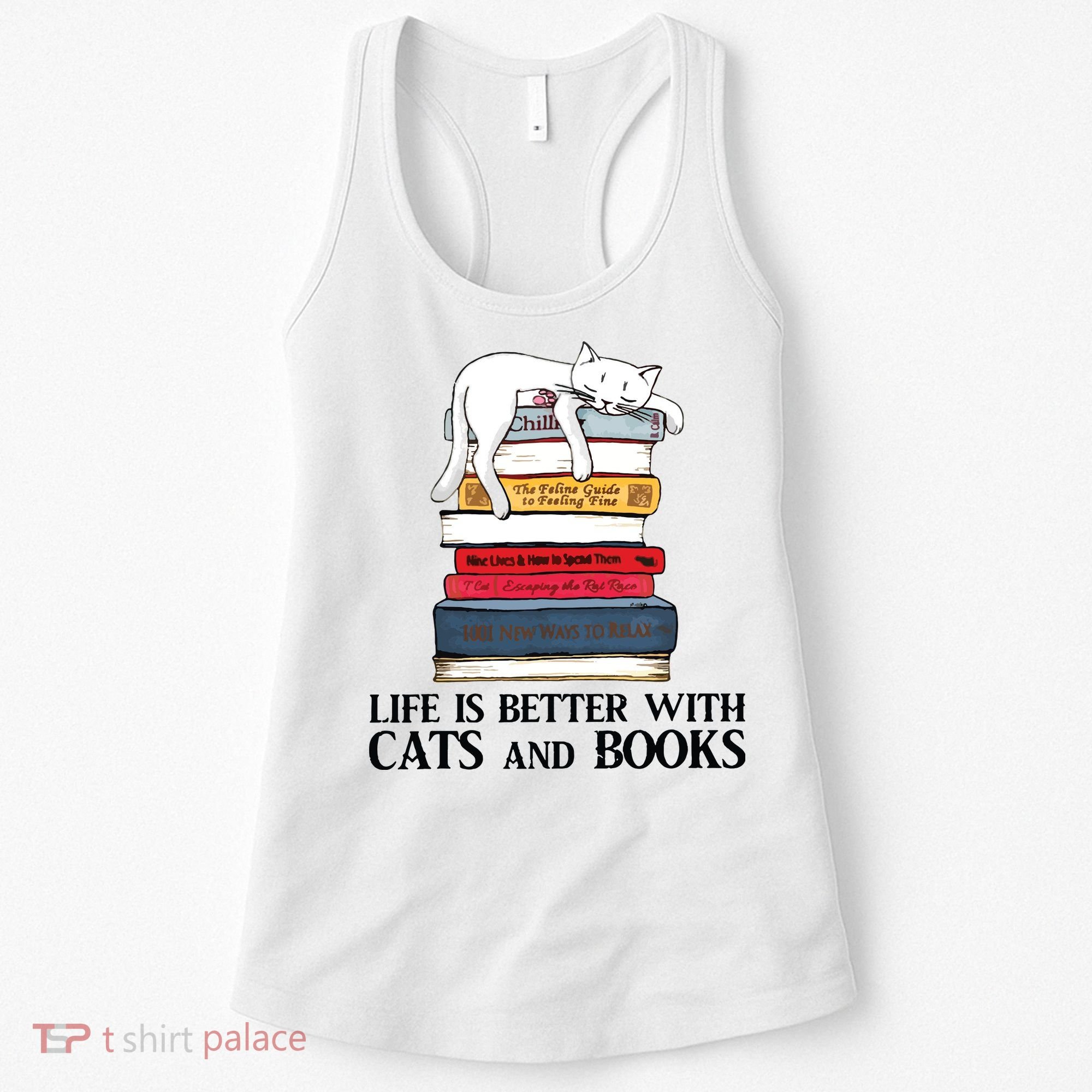 Life Is Better With Cats And Books Cat Book Women's Tank Top