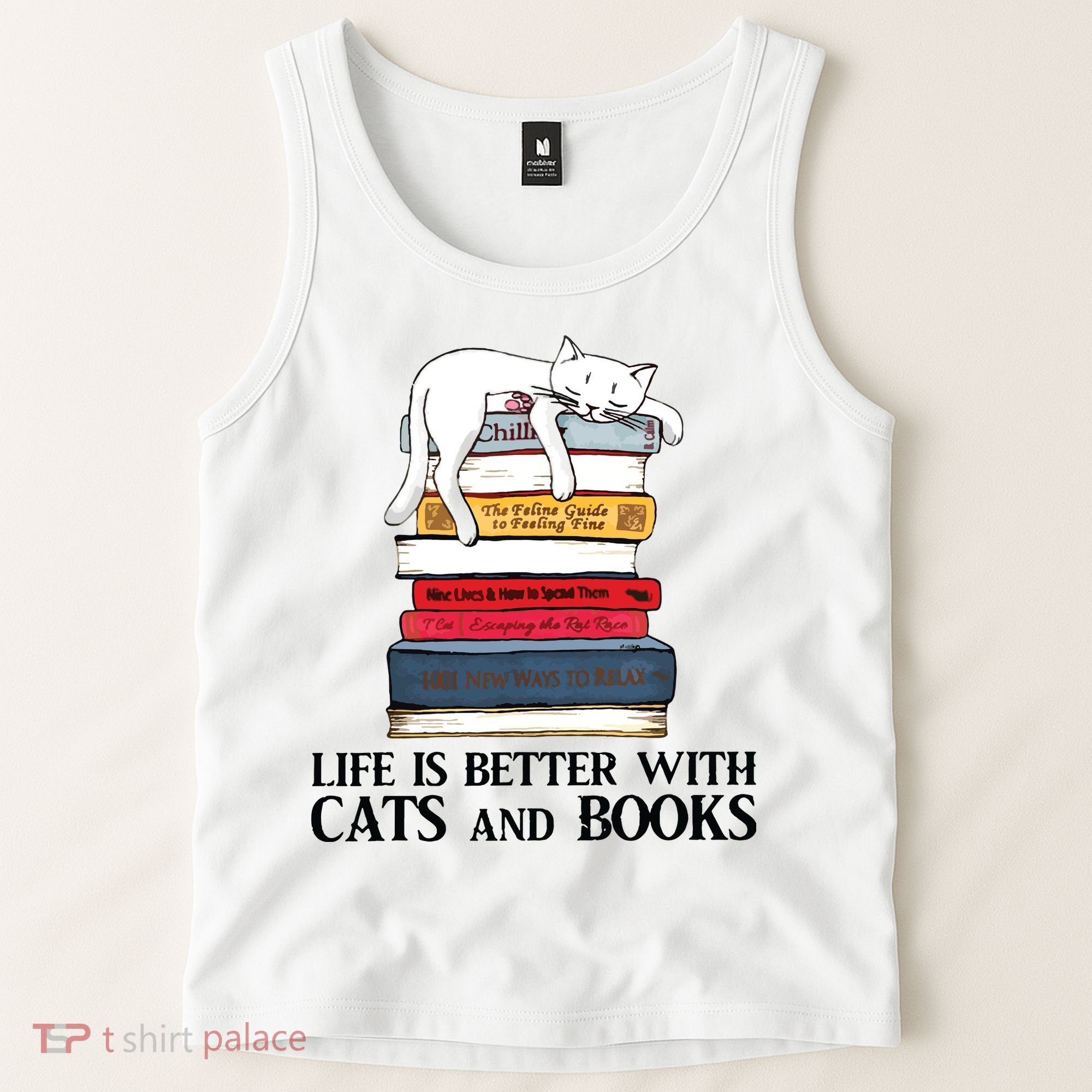 Life Is Better With Cats And Books Cat Book Tank Top