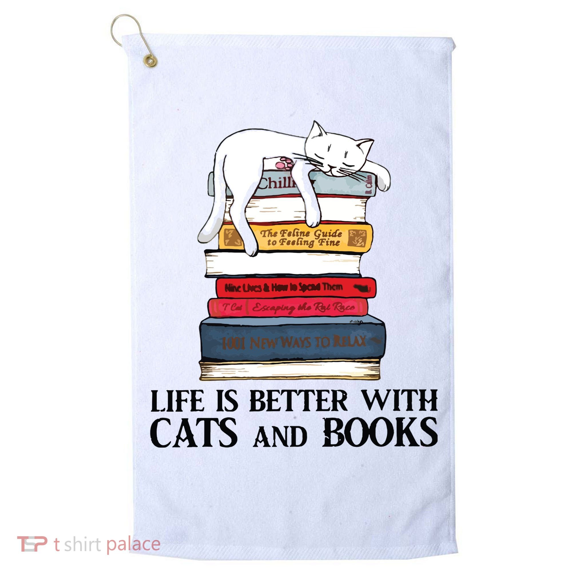 Life Is Better With Cats And Books Cat Book Golf Towel
