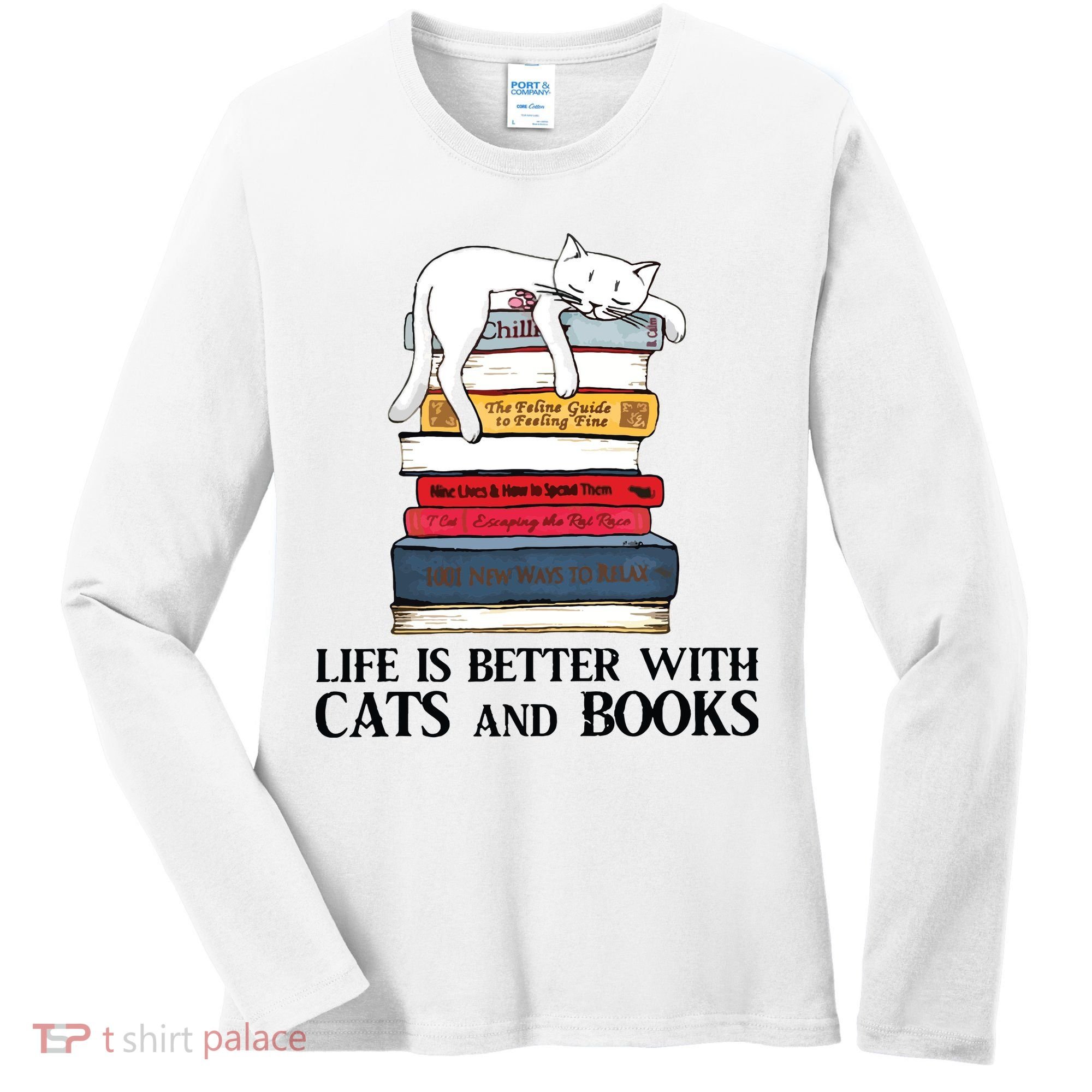 Life Is Better With Cats And Books Cat Book Women's Long Sleeve Shirt