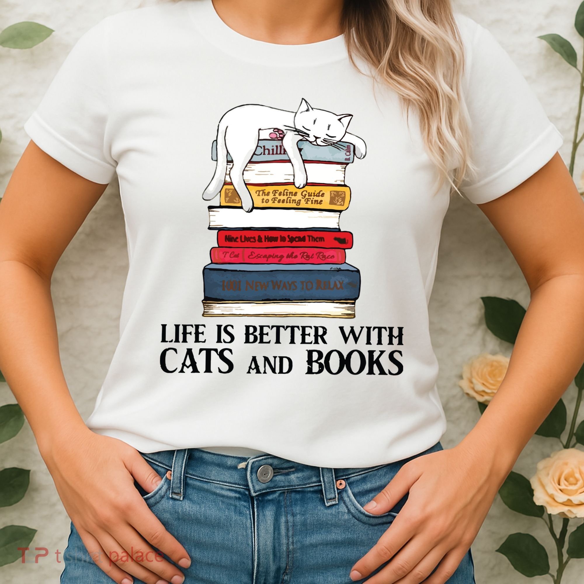 Life Is Better With Cats And Books Cat Book Women's T-Shirt