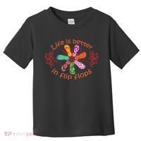 Life Is Better In Flip Flops Girl Beach Gifts Sandal Love Toddler T-Shirt thumb 0