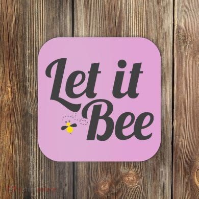 Let It Bee Funny Beehive Cute Beekeeping Gift Coaster