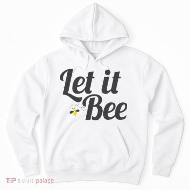 Let It Bee Funny Beehive Cute Beekeeping Gift Hoodie