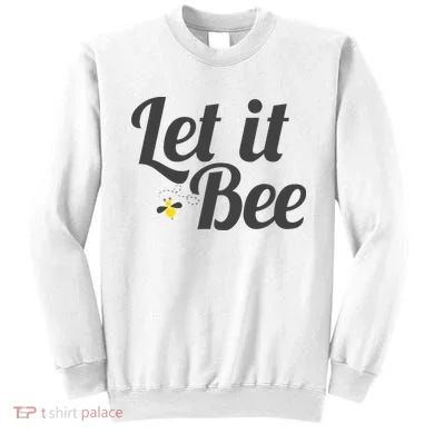 Let It Bee Funny Beehive Cute Beekeeping Gift Sweatshirt