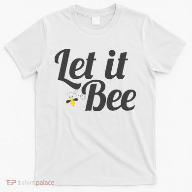 Let It Bee Funny Beehive Cute Beekeeping Gift T-Shirt