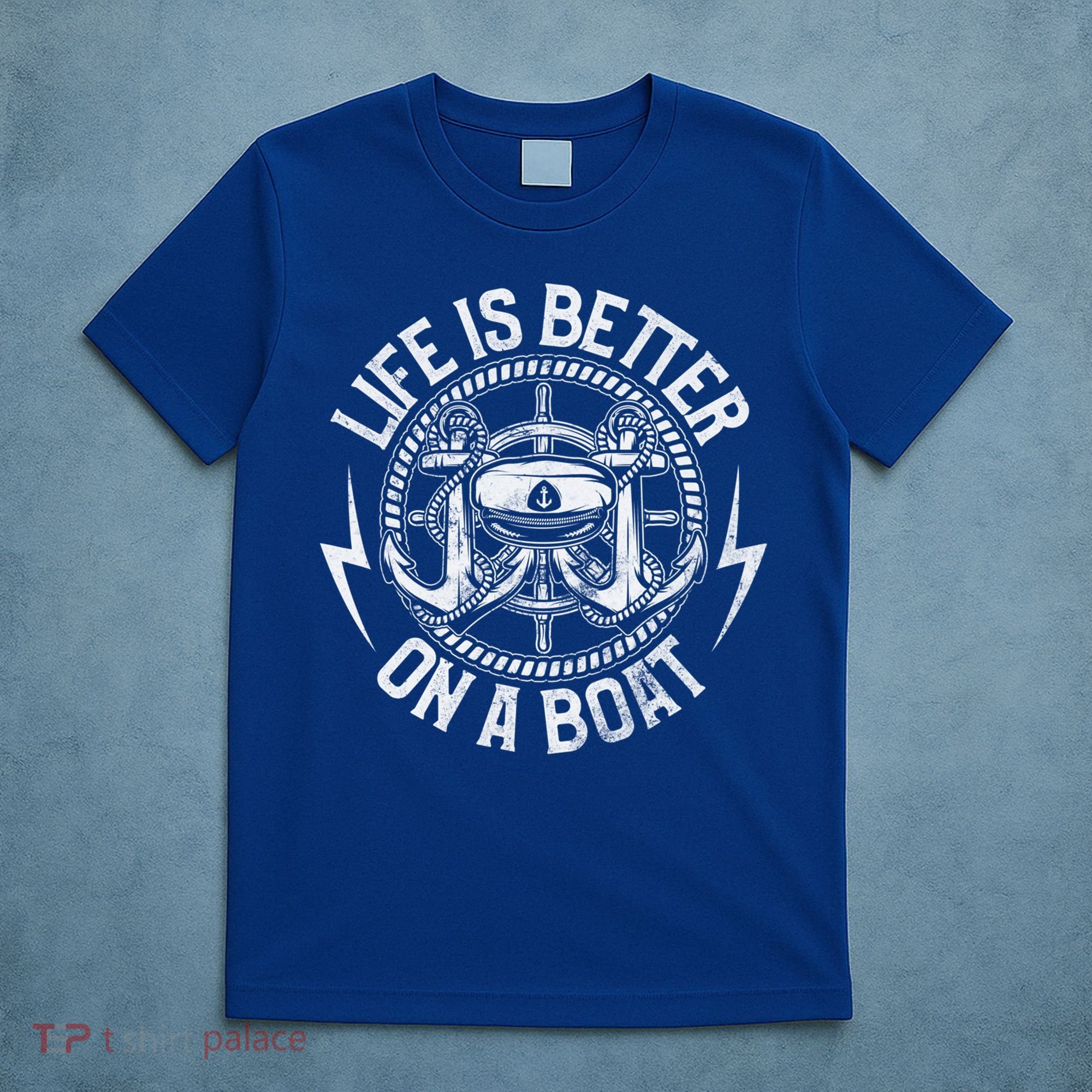 Life Is Better On A Boat Captain Boater Boating Anchor Great Gift T-Shirt