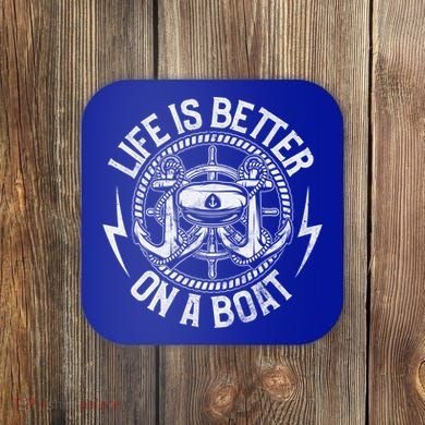 Life Is Better On A Boat Captain Boater Boating Anchor Great Gift Coaster