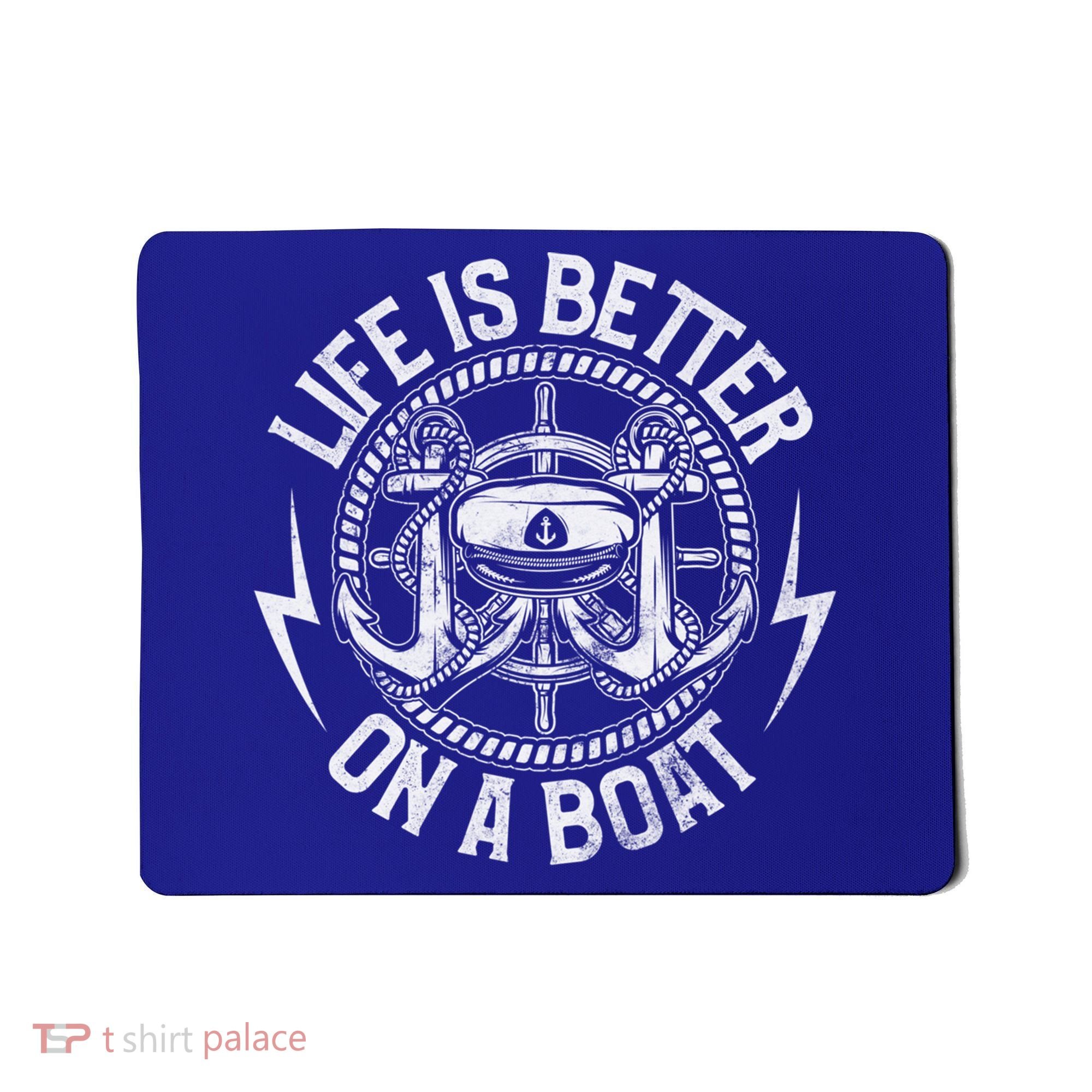 Life Is Better On A Boat Captain Boater Boating Anchor Great Gift Mousepad