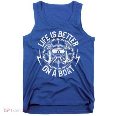 Life Is Better On A Boat Captain Boater Boating Anchor Great Gift Tank Top