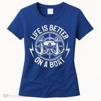 Life Is Better On A Boat Captain Boater Boating Anchor Great Gift Women's T-Shirt thumb 0