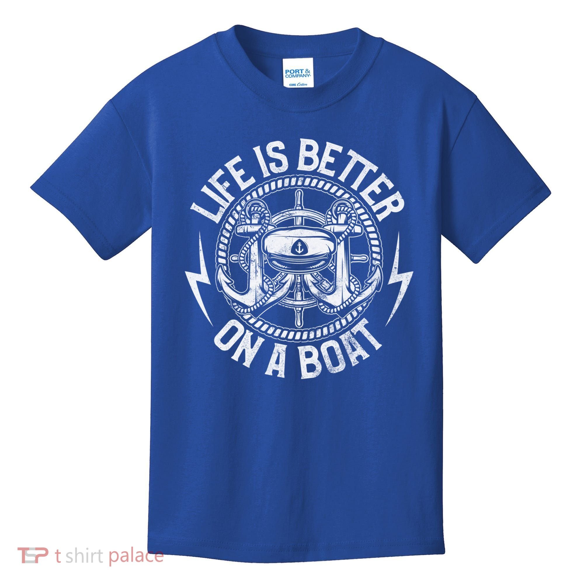 Life Is Better On A Boat Captain Boater Boating Anchor Great Gift Kids T-Shirt