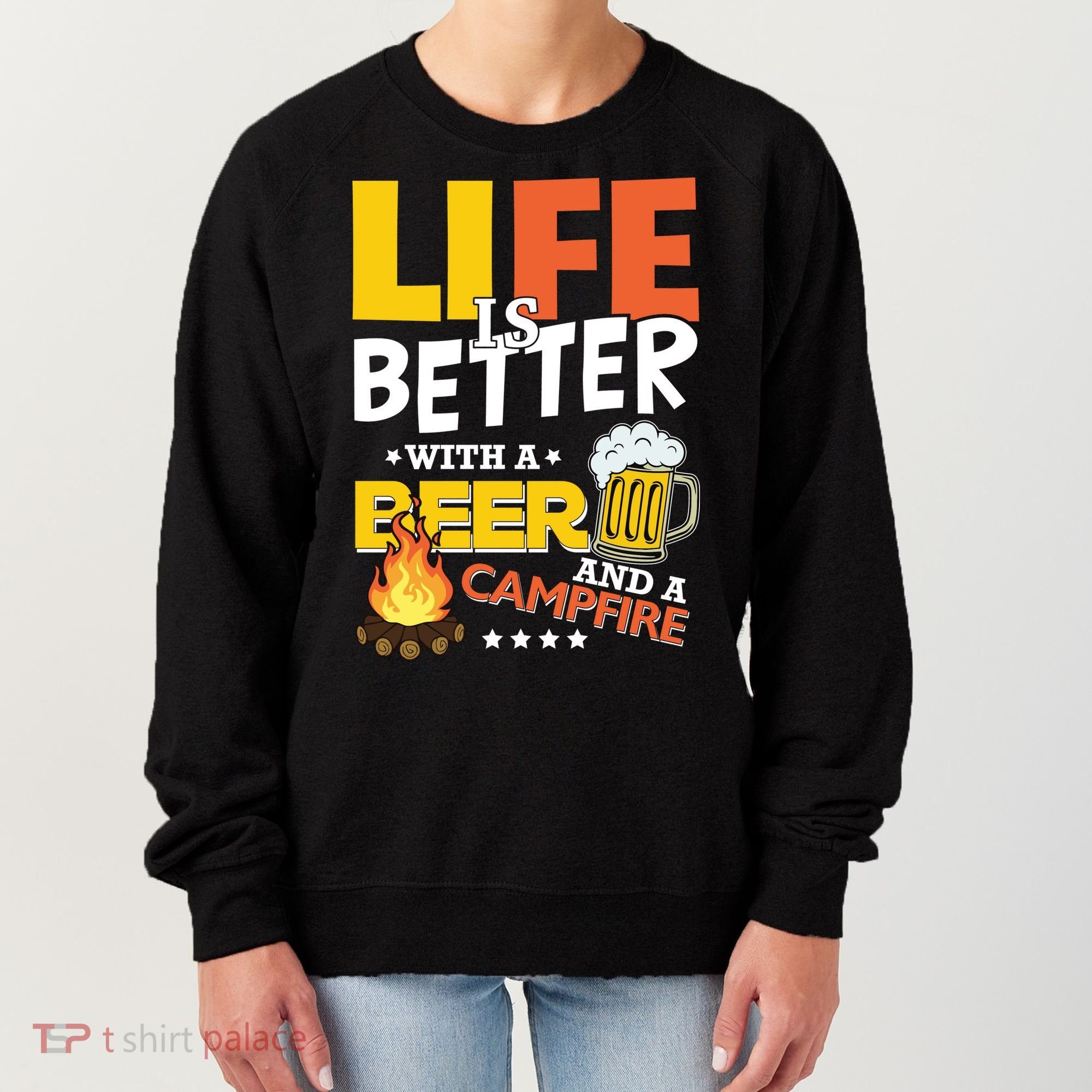 Life Is Better With A Beer And A Campfire Gift For Beer Day Women's Sweatshirt
