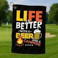 Life Is Better With A Beer And A Campfire Gift For Beer Day Golf Towel thumb 1