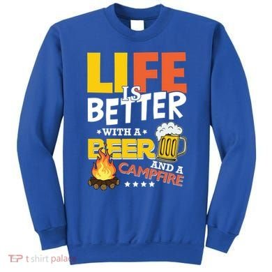 Life Is Better With A Beer And A Campfire Gift For Beer Day Sweatshirt
