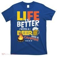 Life Is Better With A Beer And A Campfire Gift For Beer Day T-Shirt thumb 0