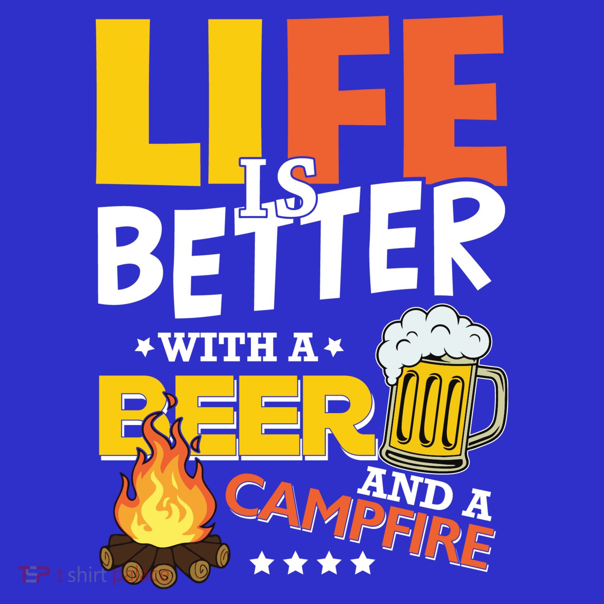 Life Is Better With A Beer And A Campfire Gift For Beer Day Tumbler
