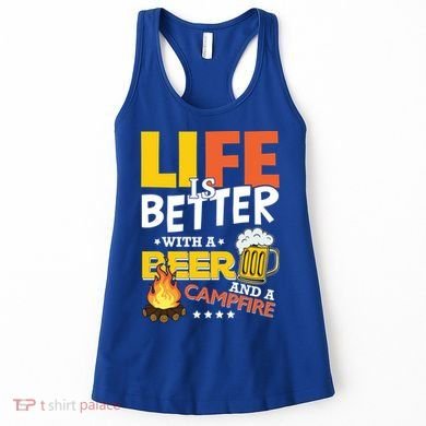 Life Is Better With A Beer And A Campfire Gift For Beer Day Women's Tank Top