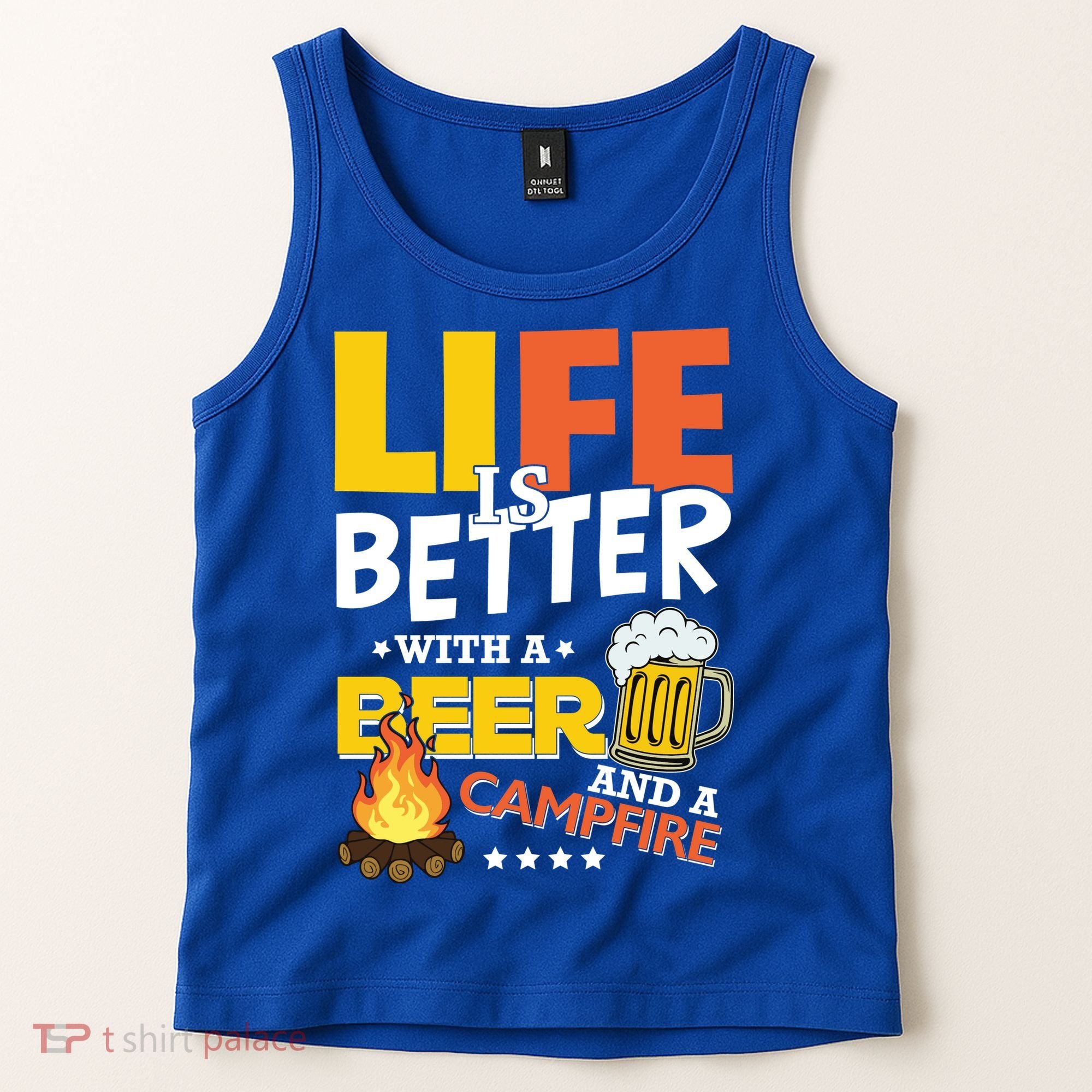 Life Is Better With A Beer And A Campfire Gift For Beer Day Tank Top