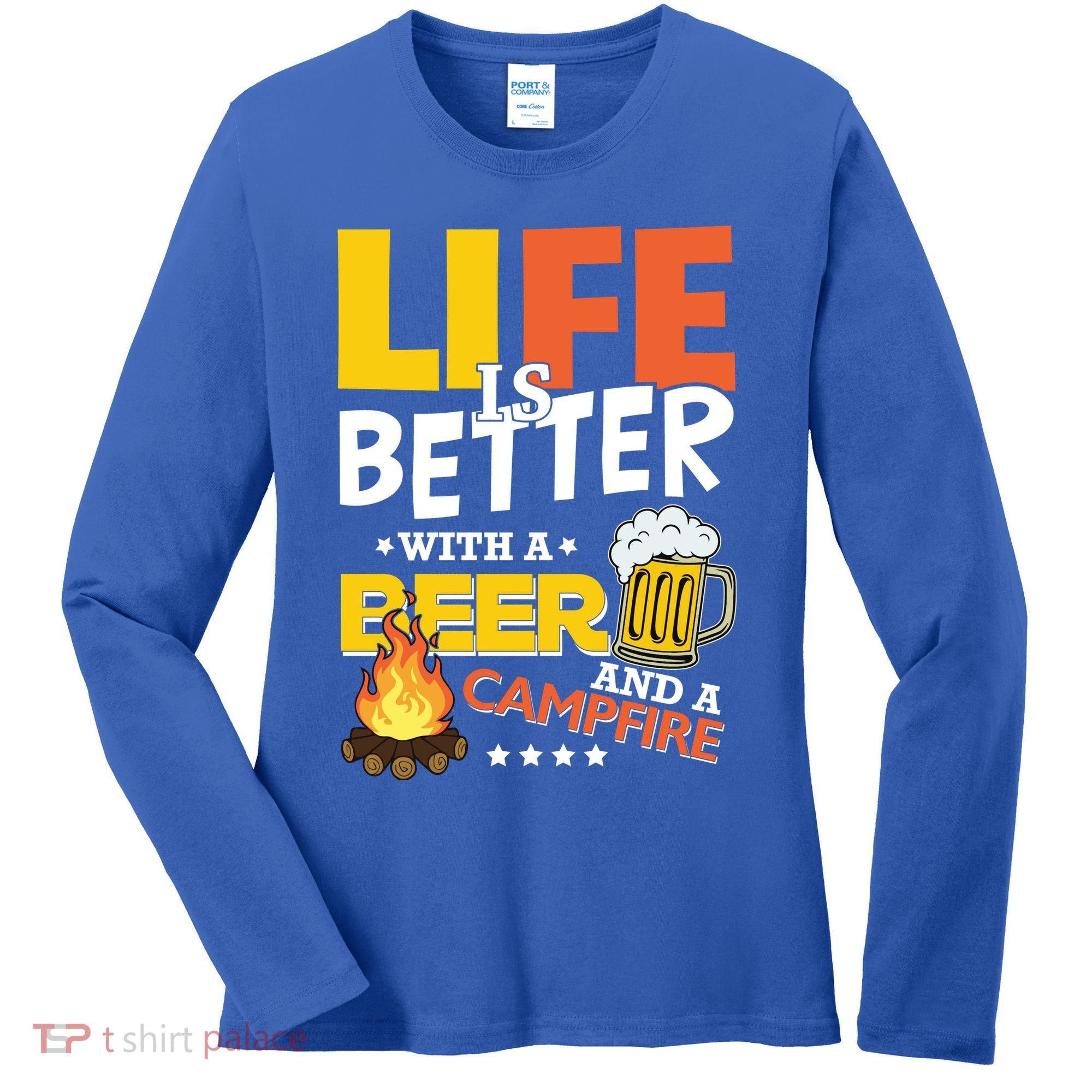 Life Is Better With A Beer And A Campfire Gift For Beer Day Women's Long Sleeve Shirt