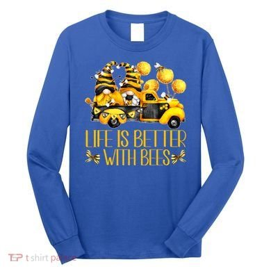 Life Is Better With Bees For Beekeeper Honey Bee Gnome Cute Gift Long Sleeve Shirt