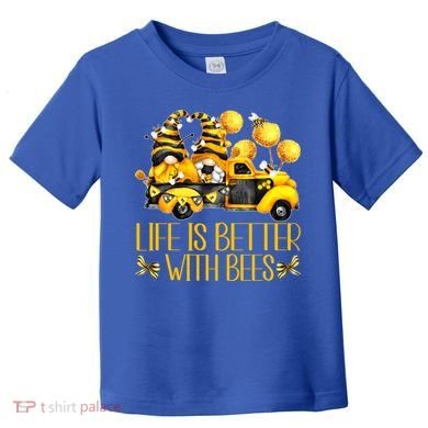 Life Is Better With Bees For Beekeeper Honey Bee Gnome Cute Gift Toddler T-Shirt
