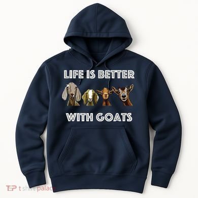 Life Is Better With Goats Goat Lover Hoodie