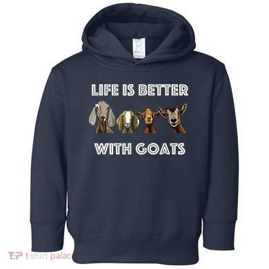 Life Is Better With Goats Goat Lover Toddler Hoodie