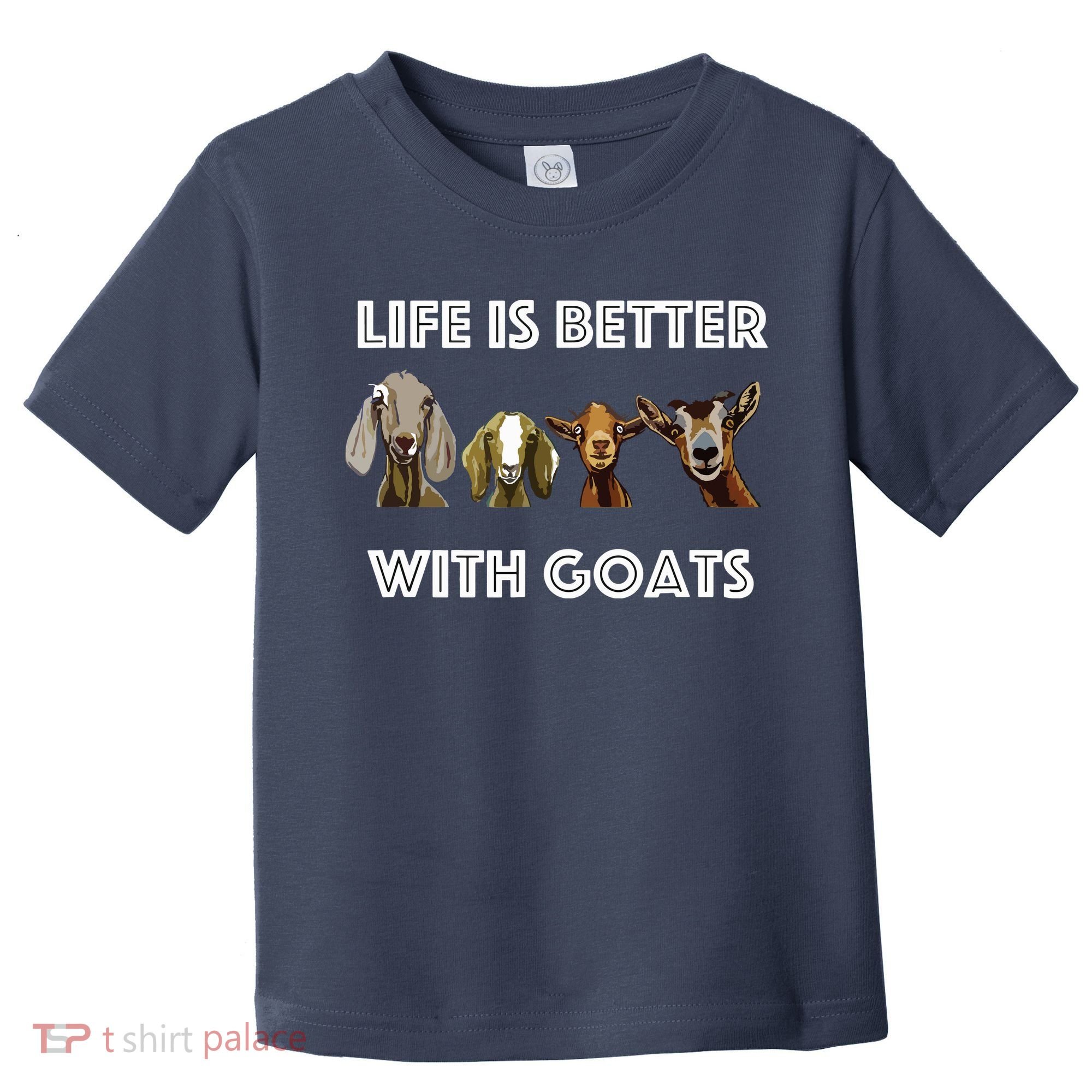 Life Is Better With Goats Goat Lover Toddler T-Shirt