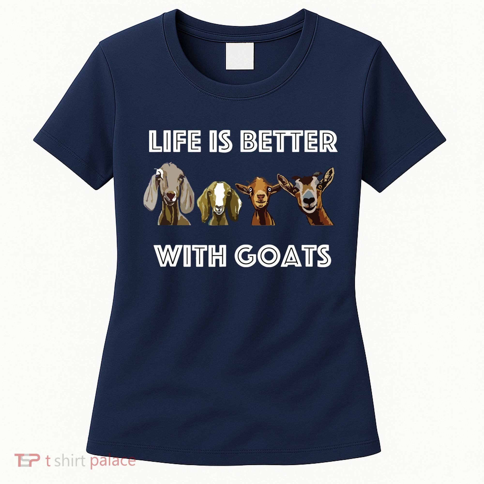 Life Is Better With Goats Goat Lover Women's T-Shirt