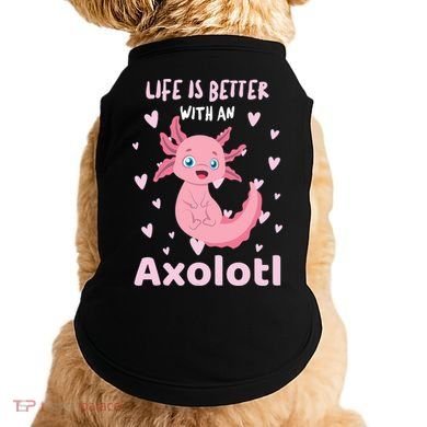 Life Is Better With An Axolotl Cute Kawaii Design Doggie Tank