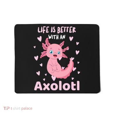 Life Is Better With An Axolotl Cute Kawaii Design Mousepad