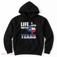 Life Is Better When IM In Texas Hoodie thumb 0