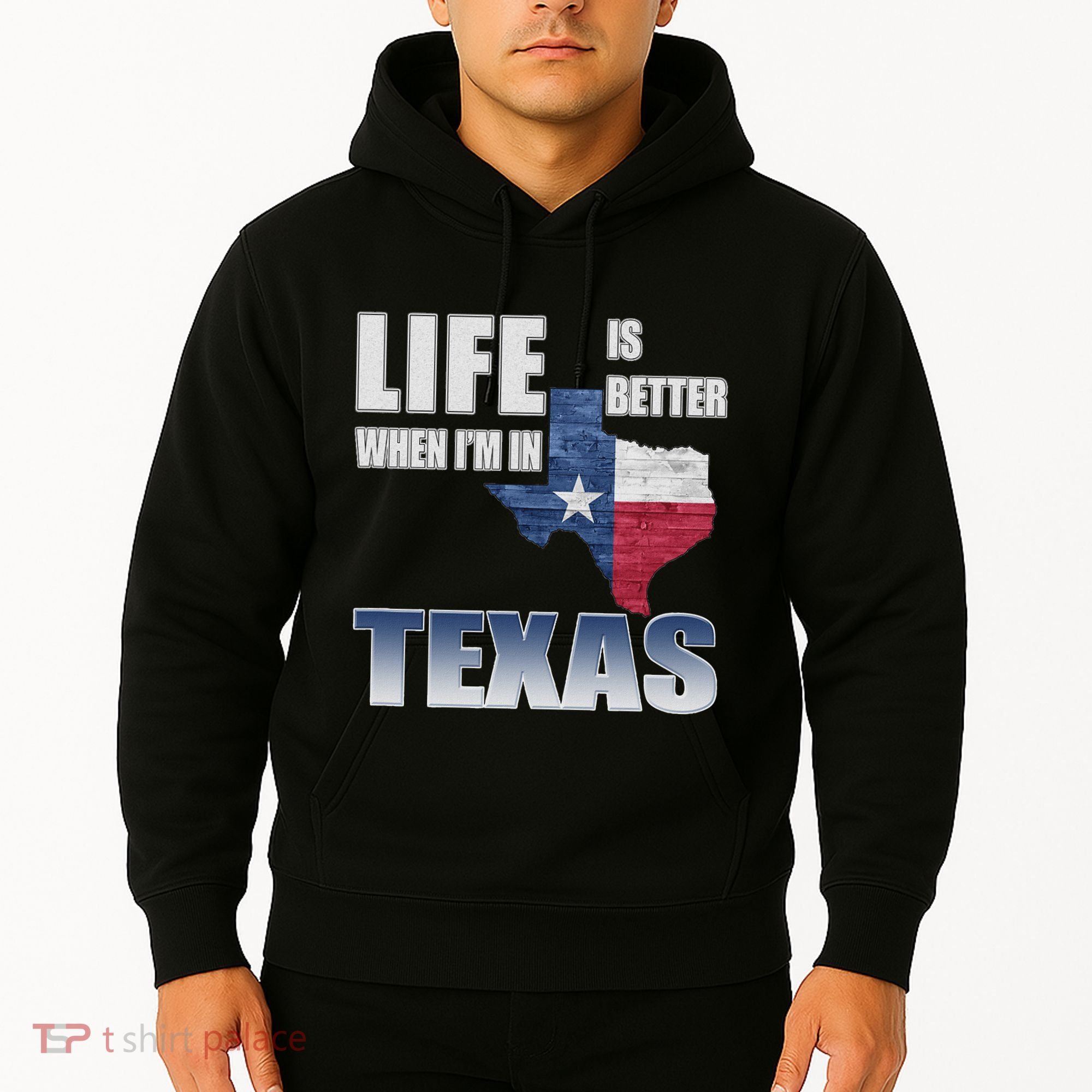 Life Is Better When IM In Texas Hoodie