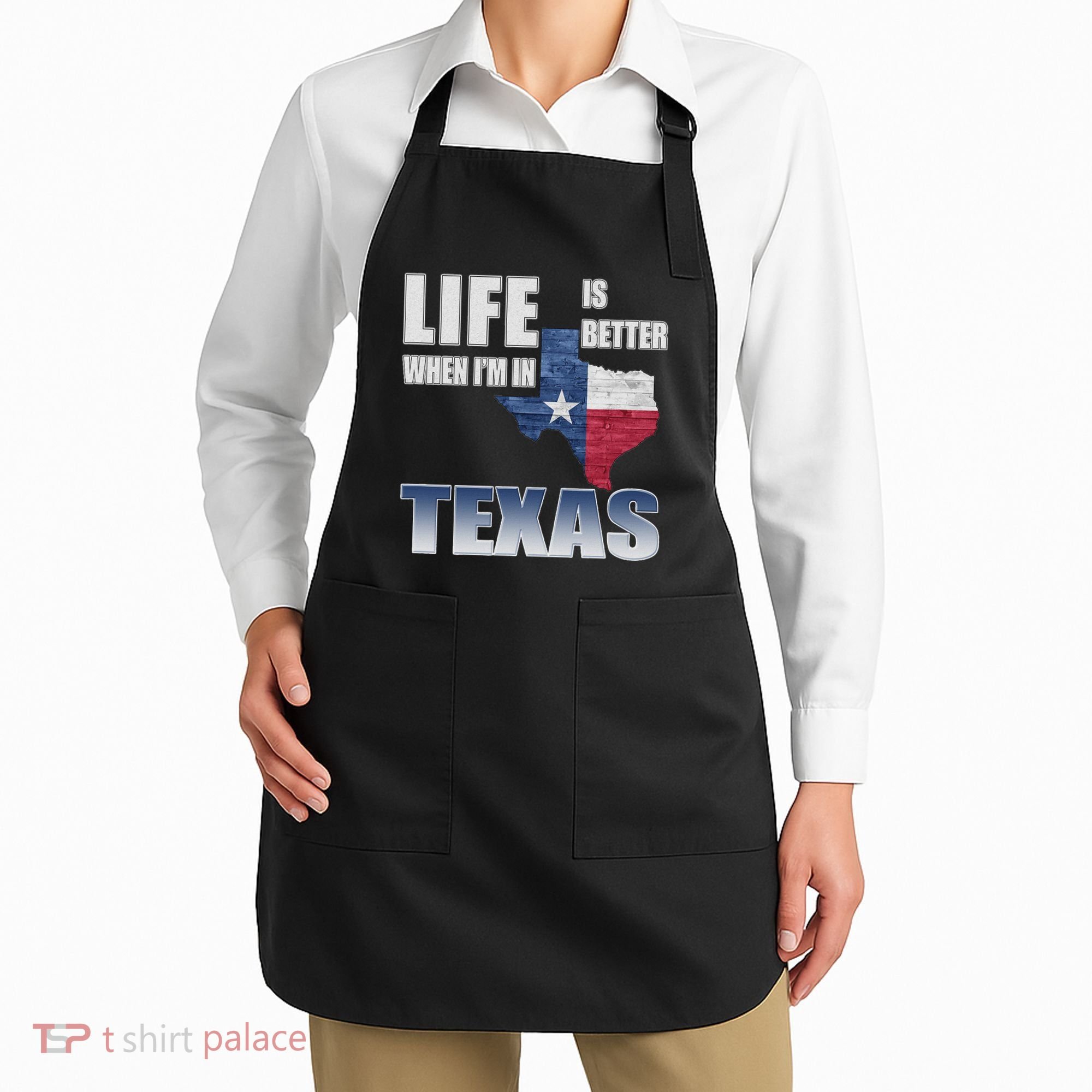 Life Is Better When IM In Texas Apron