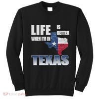 Life Is Better When IM In Texas Sweatshirt thumb 0