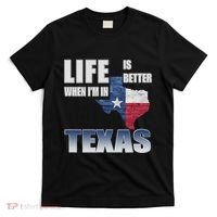 Life Is Better When IM In Texas T-Shirt thumb 0