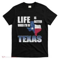 Life Is Better When IM In Texas T-Shirt thumb 0