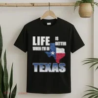 Life Is Better When IM In Texas T-Shirt thumb 2