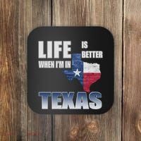 Life Is Better When IM In Texas Coaster thumb 0