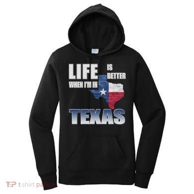 Life Is Better When IM In Texas Women's Hoodie