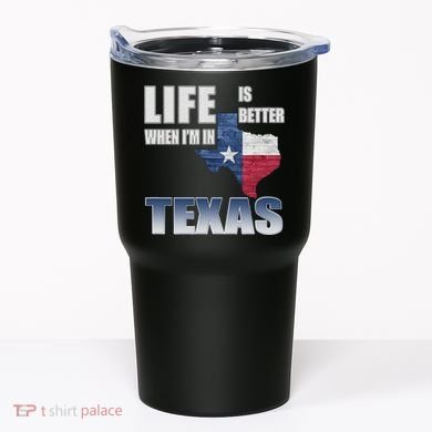 Life Is Better When IM In Texas Tumbler