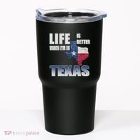 Life Is Better When IM In Texas Tumbler thumb 0